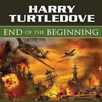 End of the Beginning Audibook, by Harry Turtledove