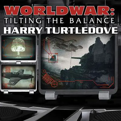 Worldwar: Tilting the Balance Audibook, by Harry Turtledove