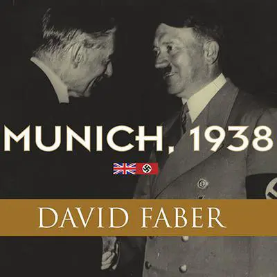 Munich, 1938: Appeasement and World War II Audibook, by David Faber