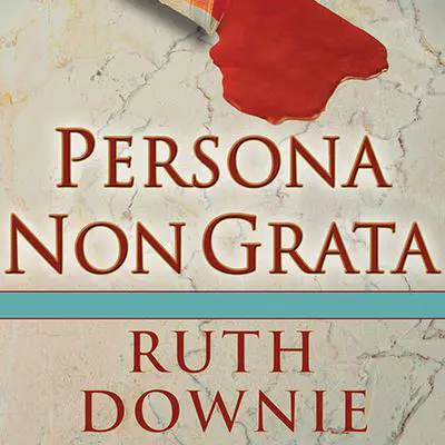 Persona Non Grata: A Novel of the Roman Empire Audibook, by Ruth Downie