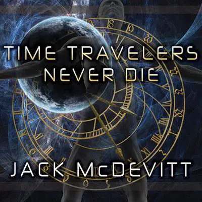 Time Travelers Never Die Audibook, by Jack McDevitt