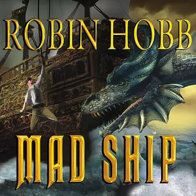 Mad Ship Audibook, by Robin Hobb