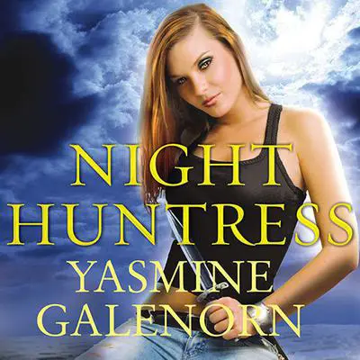 Night Huntress Audibook, by Yasmine Galenorn