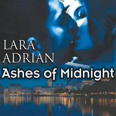 Ashes of Midnight Audibook, by Lara Adrian