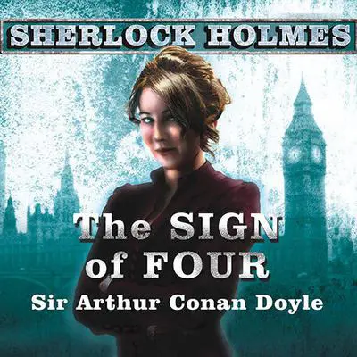 The Sign of Four: A Sherlock Holmes Novel Audibook, by Arthur Conan Doyle