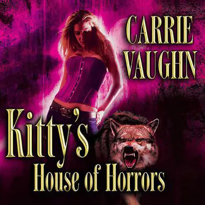 Kitty's House of Horrors Audibook, by Carrie Vaughn