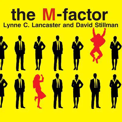The M-Factor: How the Millennial Generation Is Rocking the Workplace Audibook, by Lynne C. Lancaster