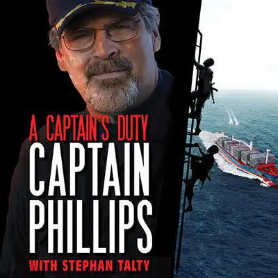 A Captain's Duty: Somali Pirates, Navy SEALs, and Dangerous Days at Sea Audibook, by Richard Phillips