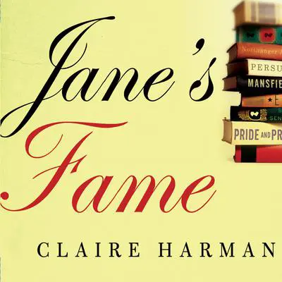 Jane's Fame: How Jane Austen Conquered the World Audibook, by Claire Harman