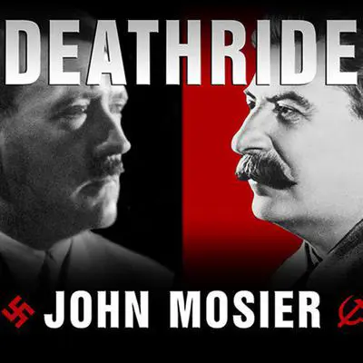 Deathride: Hitler vs. Stalin---the Eastern Front, 1941-1945 Audibook, by John Mosier