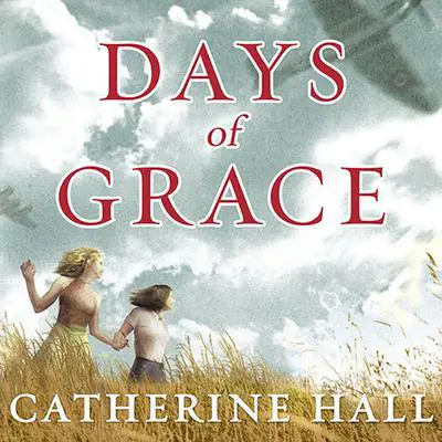 Days of Grace: A Novel Audibook, by Catherine Hall