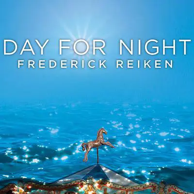 Day for Night: A Novel Audibook, by Frederick Reiken