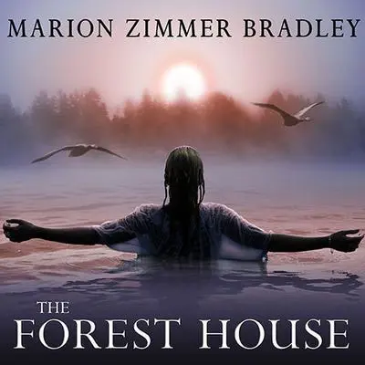 The Forest House Audibook, by Marion Zimmer Bradley