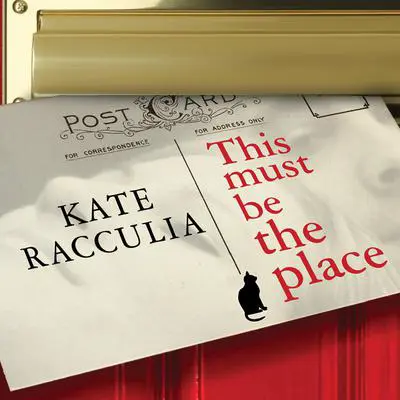 This Must Be the Place: A Novel Audibook, by Kate Racculia