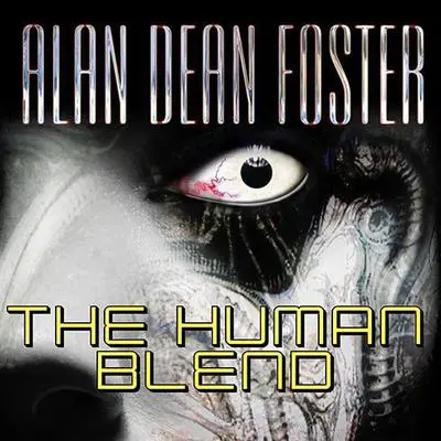 The Human Blend Audibook, by Alan Dean Foster
