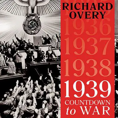 1939: Countdown to War Audibook, by Richard Overy