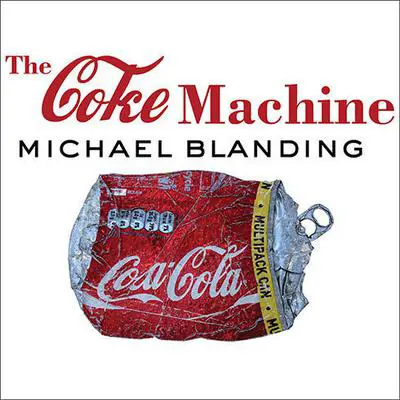 The Coke Machine: The Dirty Truth Behind the World's Favorite Soft Drink Audibook, by Michael Blanding