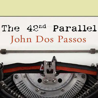 The 42nd Parallel Audibook, by John Dos Passos