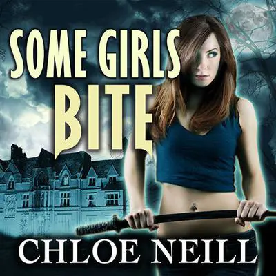 Some Girls Bite Audibook, by Chloe Neill