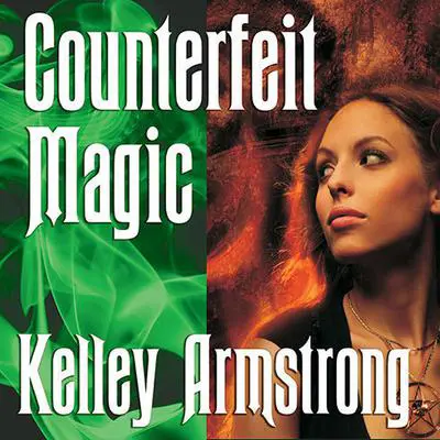 Counterfeit Magic Audibook, by Kelley Armstrong