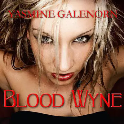 Blood Wyne Audibook, by Yasmine Galenorn