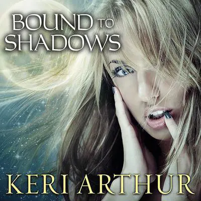 Bound to Shadows Audibook, by Keri Arthur