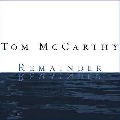 Remainder: A Novel Audibook, by Tom McCarthy