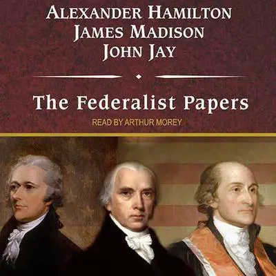 The Federalist Papers Audibook, by Alexander Hamilton