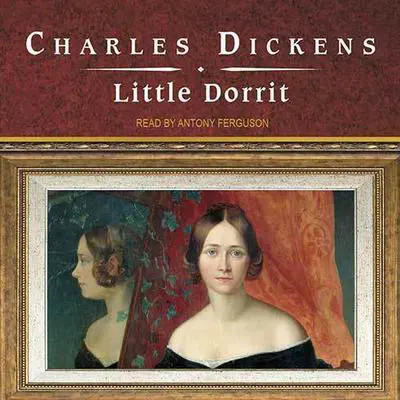 Little Dorrit Audibook, by Charles Dickens