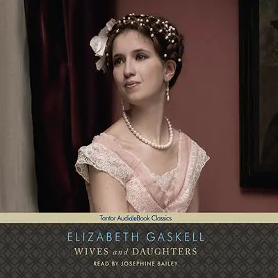 Wives and Daughters Audibook, by Elizabeth Gaskell
