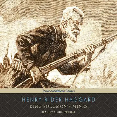 King Solomon's Mines Audibook, by H. Rider Haggard