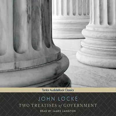 Two Treatises of Government Audibook, by John Locke