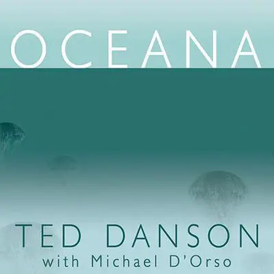 Oceana: Our Planet's Endangered Oceans and What We Can Do to Save Them Audibook, by Ted Danson