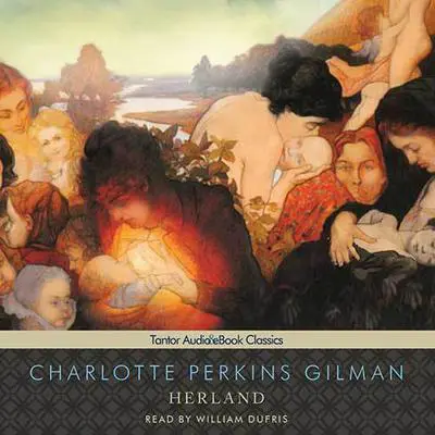 Herland Audibook, by Charlotte Perkins Gilman