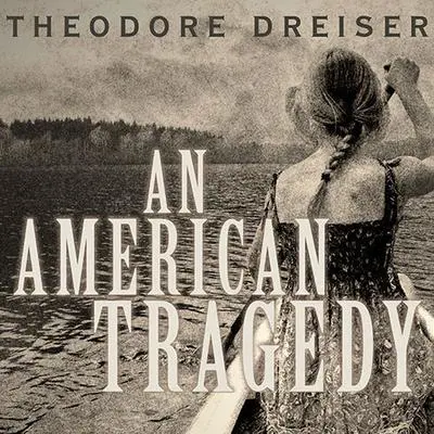 An American Tragedy Audibook, by Theodore Dreiser