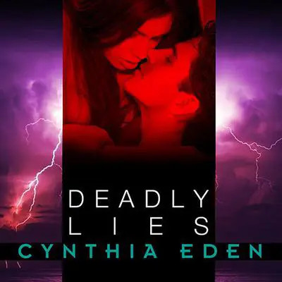 Deadly Lies Audibook, by Cynthia Eden