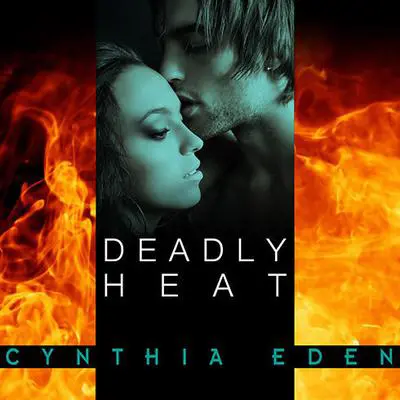 Deadly Heat Audibook, by Cynthia Eden