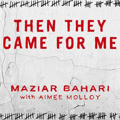 Rosewater: Previously published as 'Then They Came For Me' Audibook, by Maziar Bahari