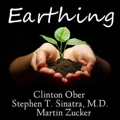 Earthing: The Most Important Health Discovery Ever? Audibook, by Clinton Ober