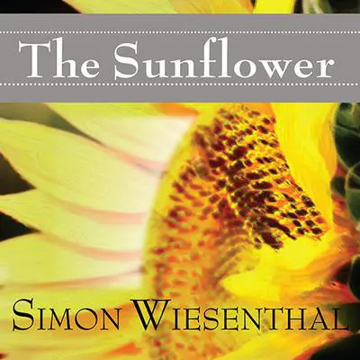 The Sunflower: On the Possibilities and Limits of Forgiveness Audibook, by Simon Wiesenthal