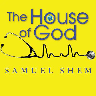 The House of God Audibook, by Samuel Shem
