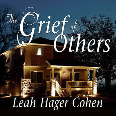 The Grief of Others Audibook, by Leah Hager Cohen