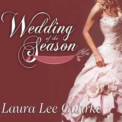 Wedding of the Season Audibook, by Laura Lee Guhrke