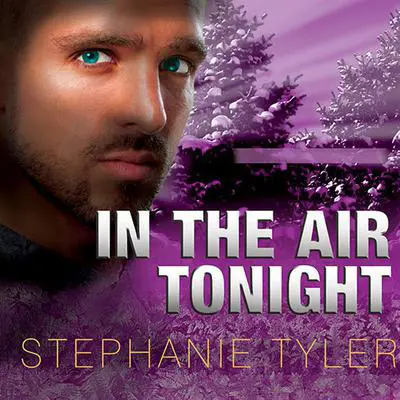 In the Air Tonight: A Shadow Force Novel Audibook, by Stephanie Tyler