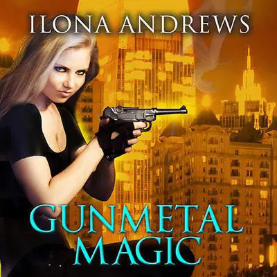 Gunmetal Magic Audibook, by Ilona Andrews