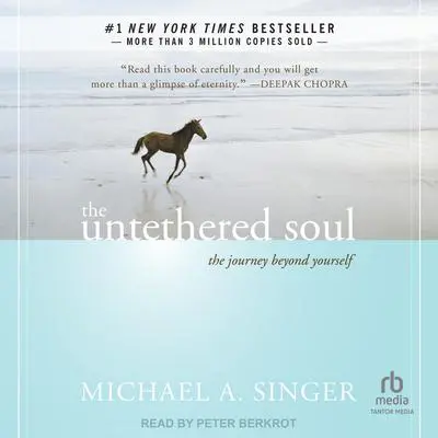 The Untethered Soul: The Journey Beyond Yourself Audibook, by Michael A. Singer