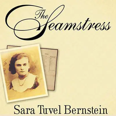 The Seamstress: A Memoir of Survival Audibook, by Sara Tuvel Bernstein