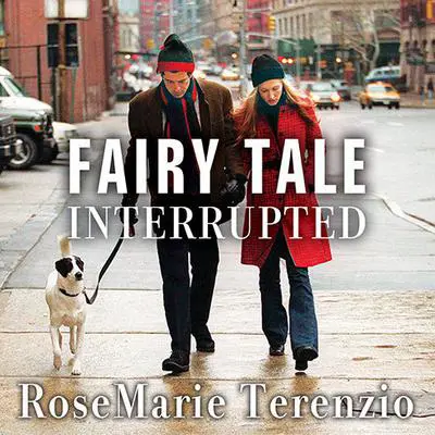 Fairy Tale Interrupted: A Memoir of Life, Love, and Loss Audibook, by RoseMarie Terenzio
