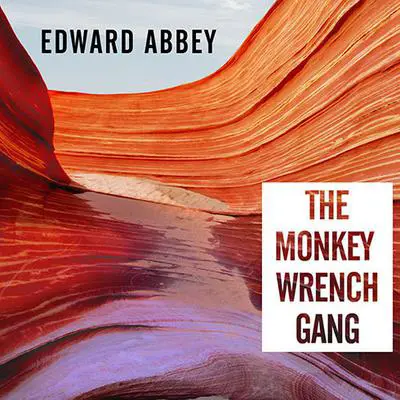The Monkey Wrench Gang Audibook, by Edward Abbey