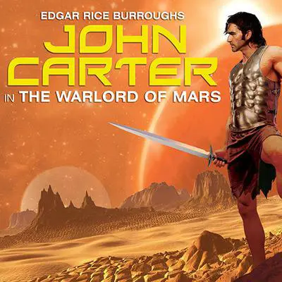 John Carter in The Warlord of Mars Audibook, by Edgar Rice Burroughs